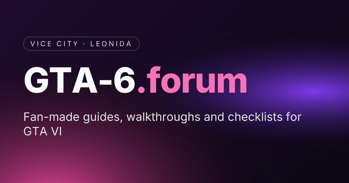 GTA-6.forum – Fan-made guides, walkthroughs and checklists for GTA VI